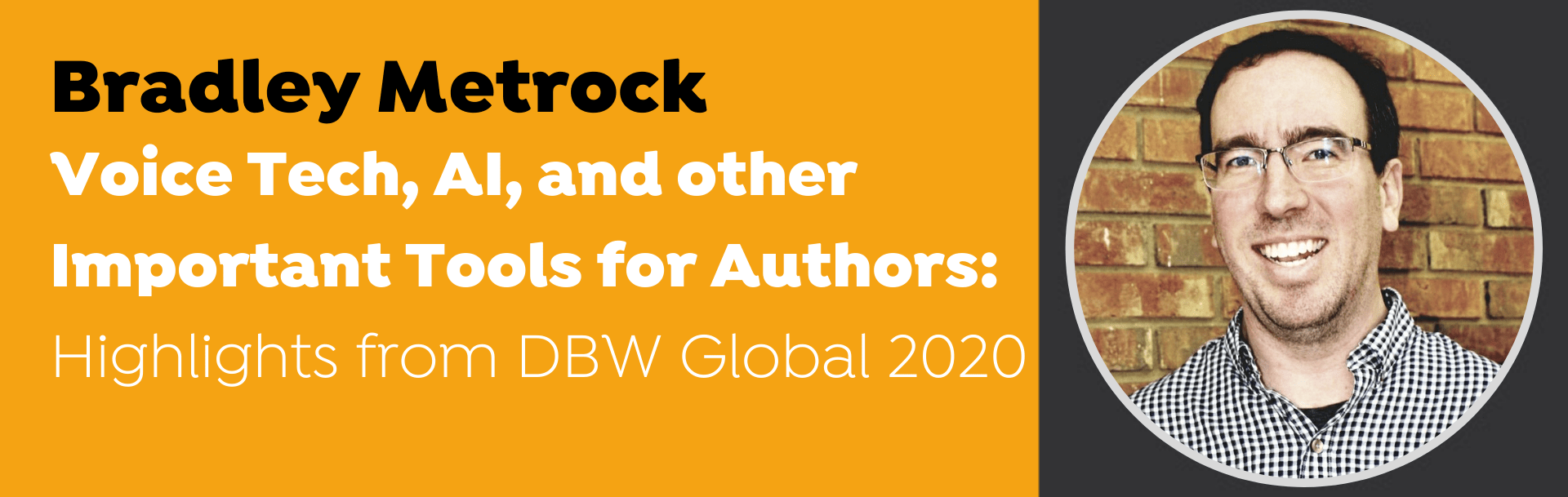 Voice Tech, AI, And Other Important Tools For Authors: Highlights From DBW Global 2020