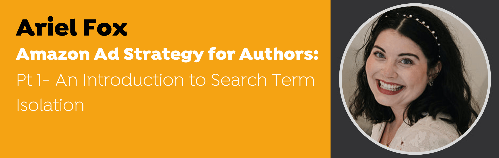 Amazon Ad Strategy For Authors: Pt 1- An Introduction To Search Term Isolation